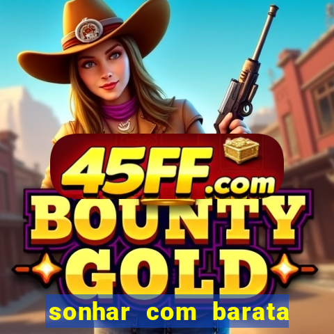 sonhar com barata no jogo do bicho